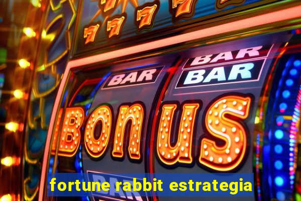 fortune rabbit estrategia